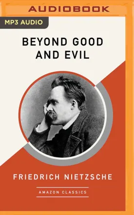 Beyond Good and Evil (AmazonClassics Edition) MP3 CD  Unabridged, March 13, 2018